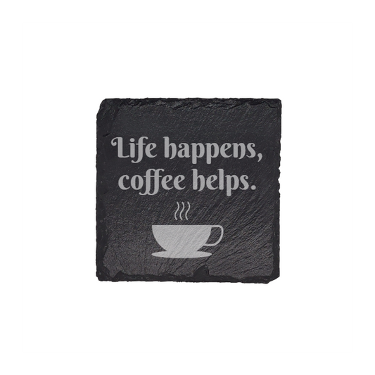 "Life Happens, Coffee Helps" Slate Coasters: Sip, Smile, and Protect Your Table!