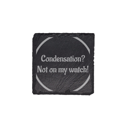 "Condensation? Not on My Watch" Slate Coasters: Functional Humor for Your Table!