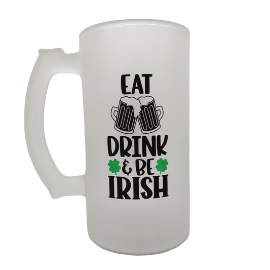Beer Mug - Eat Drink & be Irish